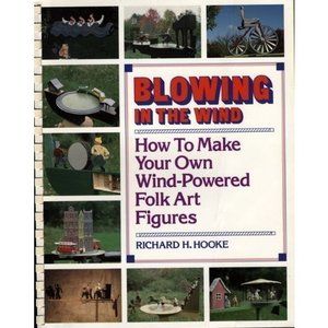 Blowing in the Wind: How to Make Your Own Wind Powered Folk Art    Figures [Mar